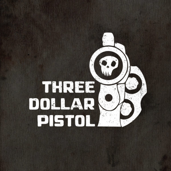Three Dollar Pistol Music